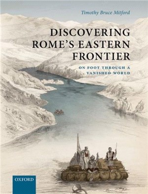 Discovering Rome's Eastern Frontier：On Foot Through a Vanished World