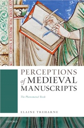 Perceptions of Medieval Manuscripts：The Phenomenal Book