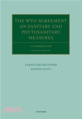 The WTO Agreement on Sanitary and Phytosanitary Measures：A Commentary