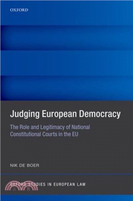 Judging European Democracy：The Role and Legitimacy of National Constitutional Courts in the EU