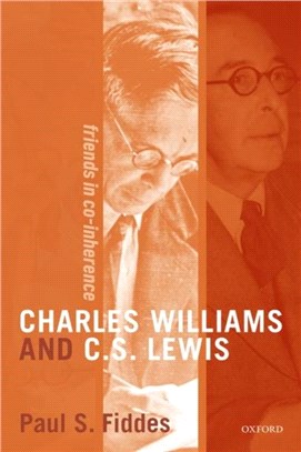 Charles Williams and C.S.Lewis：Friends in Co-inherence