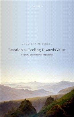 Emotion as Feeling Towards Value：A Theory of Emotional Experience