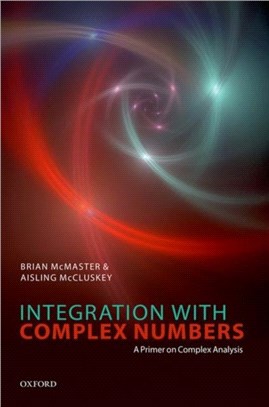 Integration with Complex Numbers：A Primer on Complex Analysis