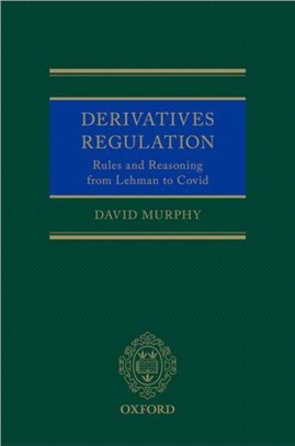 Derivatives Regulation：Rules and Reasoning from Lehman to Covid