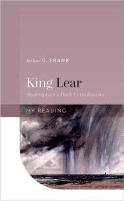 King Lear：Shakespeare's Dark Consolations