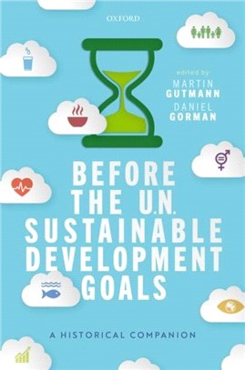 Before the UN Sustainable Development Goals：A Historical Companion