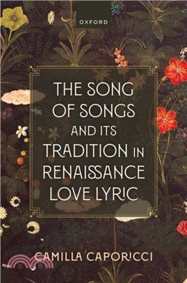 The Song of Songs and Its Tradition in Renaissance Love Lyric