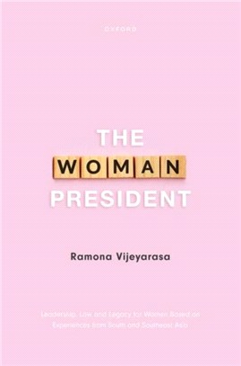 The Woman President：Leadership, Law, and Legacy on Women's Lives Based on Experiences from South and Southeast Asia