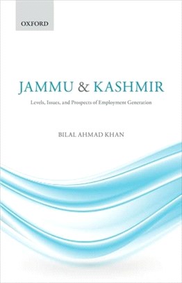 Jammu & Kashmir：Levels, Issues, and Prospects of Employment Generation