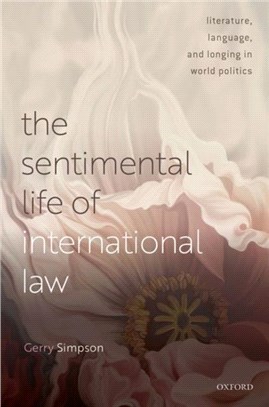 The Sentimental Life of International Law：Literature, Language, and Longing in World Politics