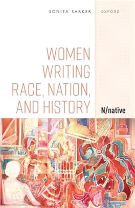 Women Writing Race, Nation, and History：N/native