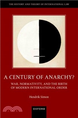 A Century of Anarchy?：War, Normativity, and the Birth of Modern International Order