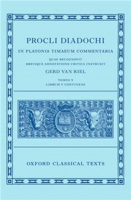 Proclus: Commentary on Timaeus, Book 5 (Procli Diadochi, In Platonis Timaeum Commentaria Librum Primum)