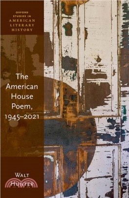 The American House Poem, 1945-2021