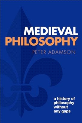 Medieval Philosophy：A history of philosophy without any gaps, Volume 4