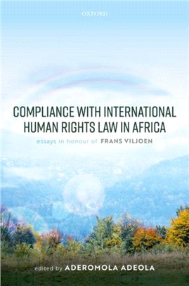 Compliance with International Human Rights Law in Africa：Essays in Honour of Frans Viljoen