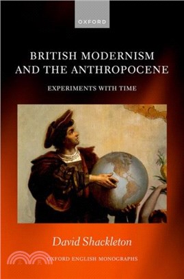 British Modernism and the Anthropocene：Experiments with Time