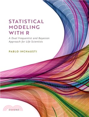 Statistical Modeling With R：a dual frequentist and Bayesian approach for life scientists