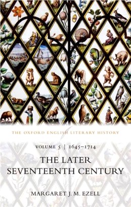The Oxford English Literary History：Volume V: 1645-1714: The Later Seventeenth Century