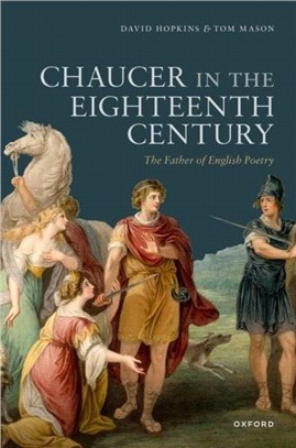 Chaucer in the Eighteenth Century：The Father of English Poetry