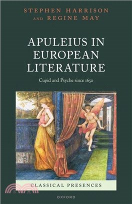 Apuleius in European Literature：Cupid and Psyche since 1650
