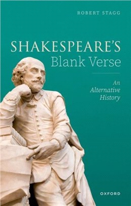 Shakespeare's Blank Verse：An Alternative History