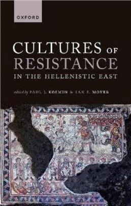 Cultures of Resistance in the Hellenistic East