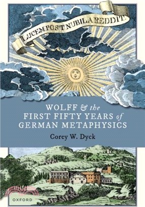 Wolff and the First Fifty Years of German Metaphysics