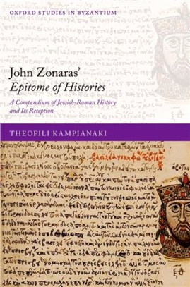 John Zonaras' Epitome of Histories：A Compendium of Jewish-Roman History and Its Reception