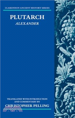 Plutarch: Alexander：Translated with an Introduction and Commentary