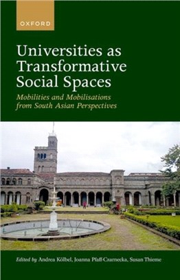 Universities as Transformative Social Spaces：Mobilities and Mobilizations from South Asian Perspectives