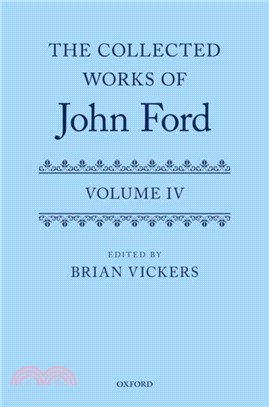 The Collected Works of John Ford Volume 4: Volume IV