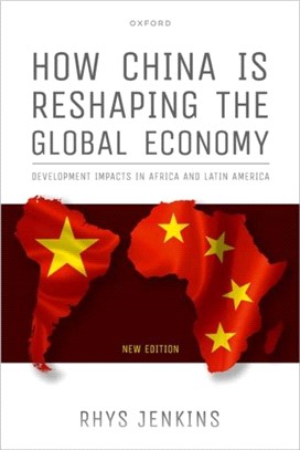 How China is Reshaping the Global Economy：Development Impacts in Africa and Latin America, Second Edition