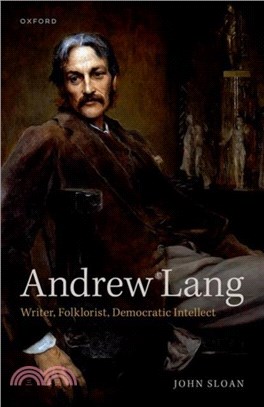 Andrew Lang: Writer, Folklorist, Democratic Intellect
