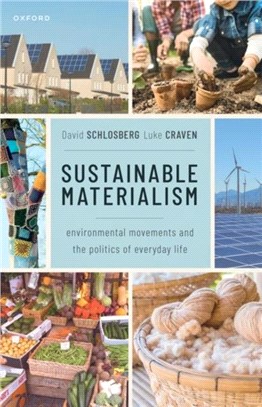 Sustainable Materialism：Environmental Movements and the Politics of Everyday Life