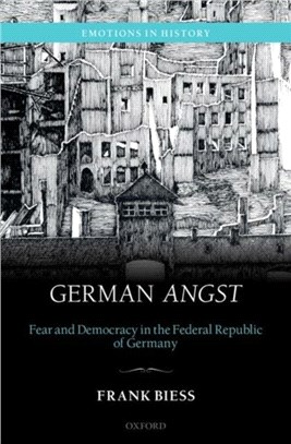 German Angst：Fear and Democracy in the Federal Republic of Germany