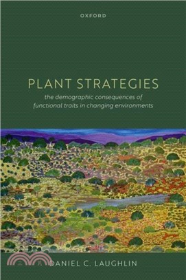 Plant Strategies：The Demographic Consequences of Functional Traits in Changing Environments