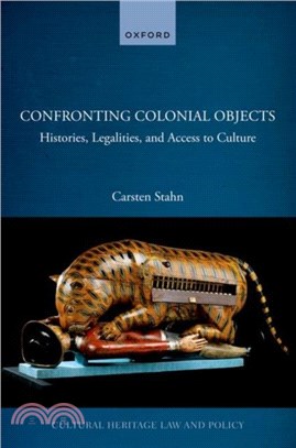 Confronting Colonial Objects：Histories, Legalities, and Access to Culture