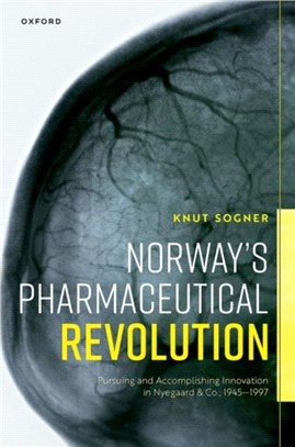 Norway's Pharmaceutical Revolution：Pursuing and Accomplishing Innovation in Nyegaard & Co., 1945-1997