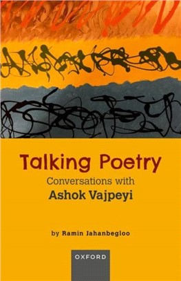 Talking Poetry：Conversations with Ashoke Vajpeyi