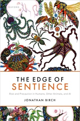 The Edge of Sentience：Risk and Precaution in Humans, Other Animals, and AI