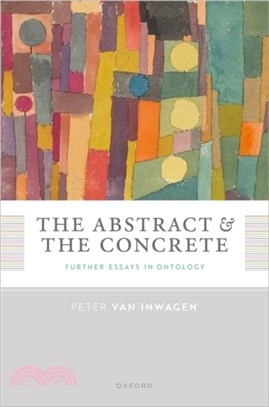 The Abstract and the Concrete：Further Essays in Ontology