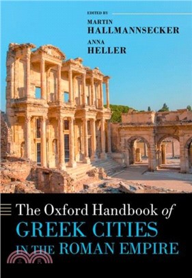 The Oxford Handbook of Greek Cities in the Roman Empire