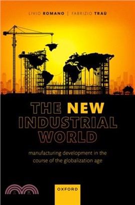 The New Industrial World：Manufacturing Development in the Course of the Globalization Age