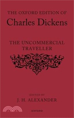 The Oxford Edition of Charles Dickens: The Uncommercial Traveller