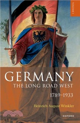 Germany: The Long Road West：Volume 1: 1789-1933