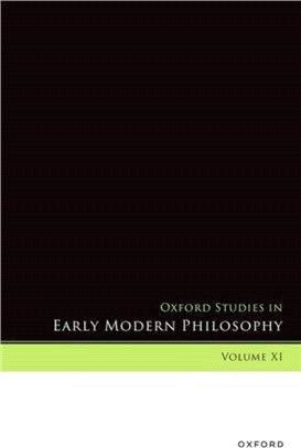 Oxford Studies in Early Modern Philosophy, Volume XI