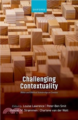 Challenging Contextuality：Bibles and Biblical Scholarship in Context