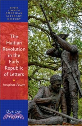 The Haitian Revolution in the Early Republic of Letters