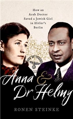 Anna and Dr Helmy：How an Arab Doctor Saved a Jewish Girl in Hitler's Berlin